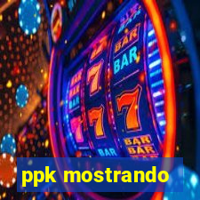 ppk mostrando